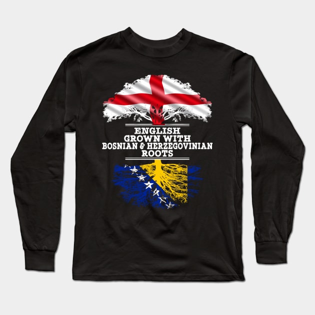 English Grown With Bosnian Herzegovinian Roots - Gift for Bosnian Herzegovinian With Roots From Bosnia  Herzegovina Long Sleeve T-Shirt by Country Flags